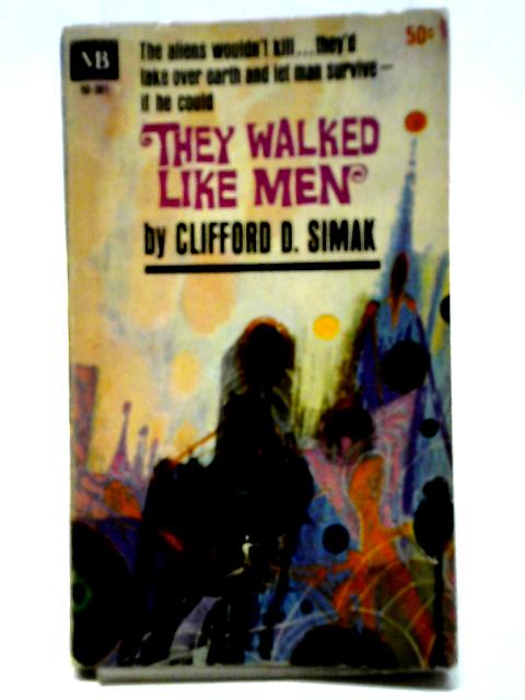 They Walked Like Men By Clifford D Simak