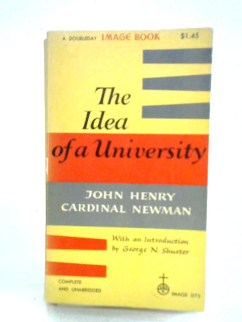 The Idea of a University By J.H.C. Newman