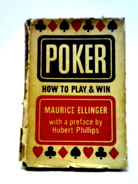 Poker How To Play And Win von Maurice Ellinger