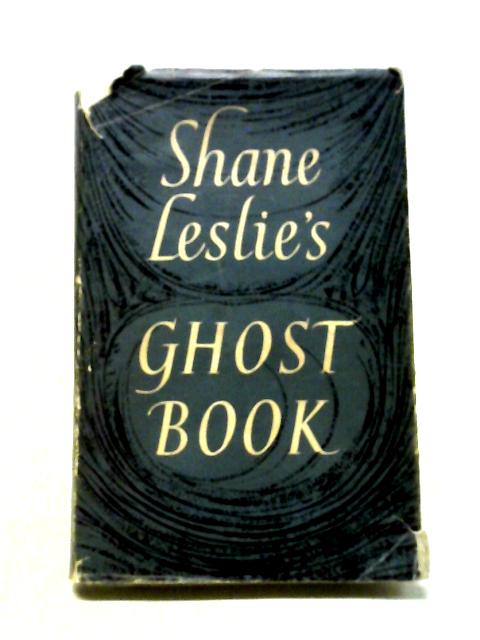 Shane Leslie's Ghost Book By Shane Leslie