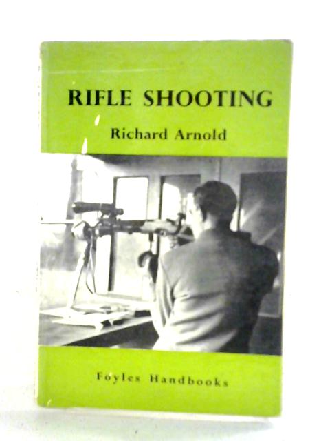 Rifle Shooting By Richard Arnold