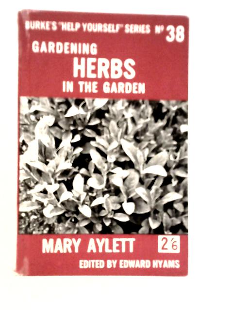 Gardening Herbs in The Garden By Mary Aylett