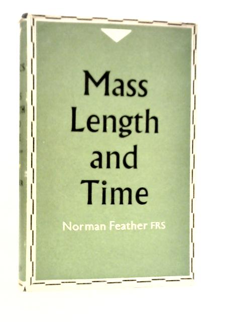 An Introduction to the Physics Mass Length and Time von Norman Feather Frs