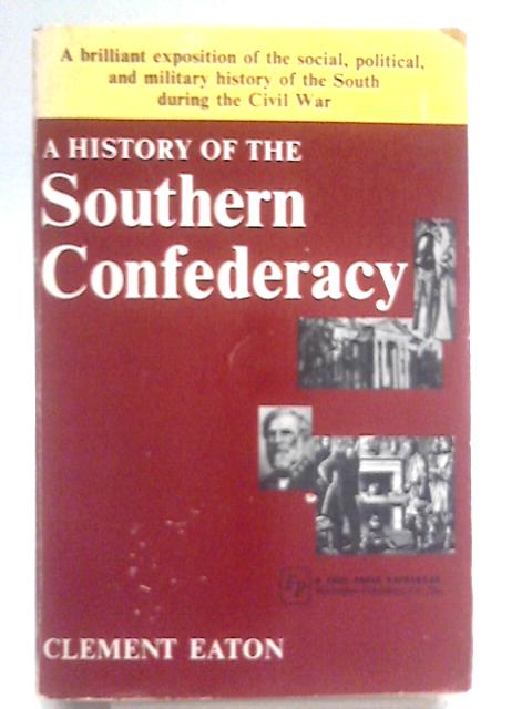 History of the Southern Confederacy von Clement Eaton