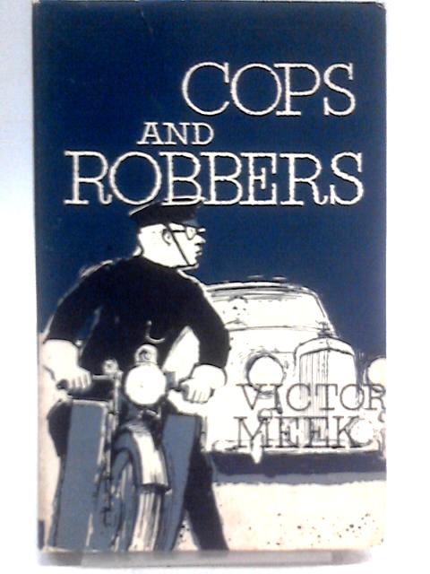 Cops and Robbers By Victor Meek