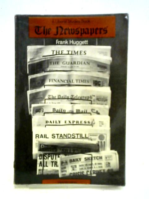 The Newspapers By Frank Edward Huggett