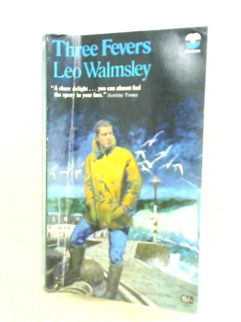 Three Fevers By Leo Walmsley