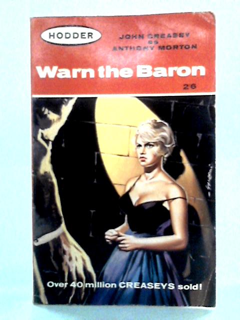 Warn the Baron By John Creasey as Anthony Morton