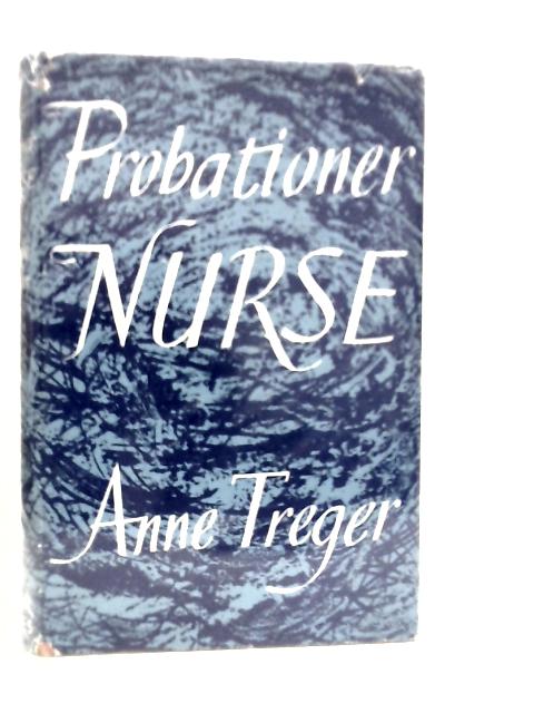 Probationer Nurse von Anne Treger