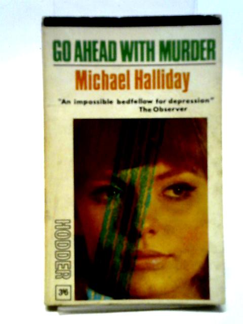 Go Ahead With Murder von Michael Halliday