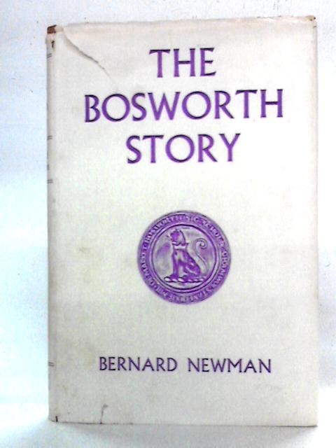 The Bosworth Story (School) By Bernard Newman