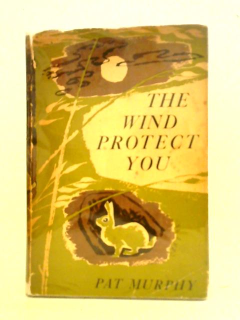 The Wind Protect You By Pat Murphy