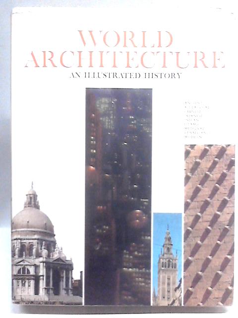 World Architecture - An Illustrated History von Seton Lloyd et al