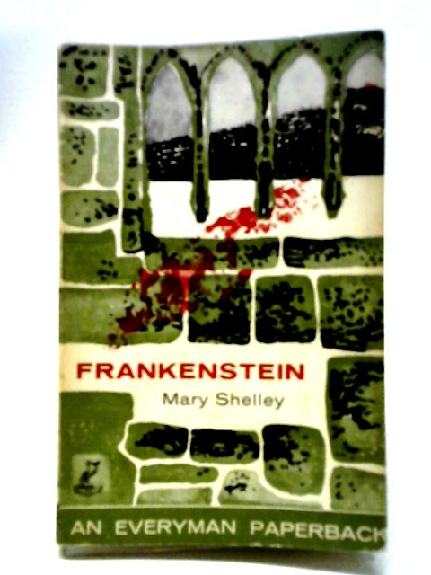 Frankenstein (Everyman's Library 616) By Mary W. Shelley