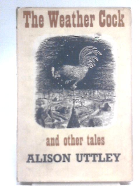 The Weather Cock And Other Stories By Uttley Alison