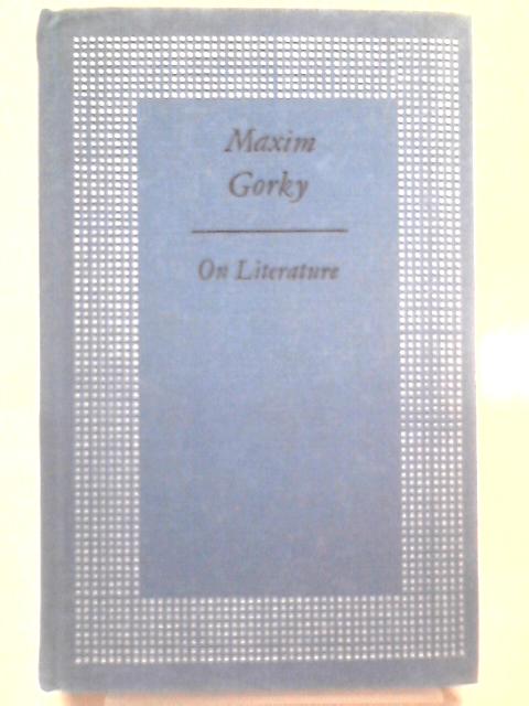 On Literature von Maxim Gorky