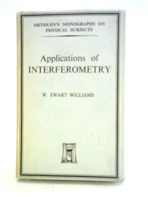 Applications of Interferometry By W. Ewart Williams