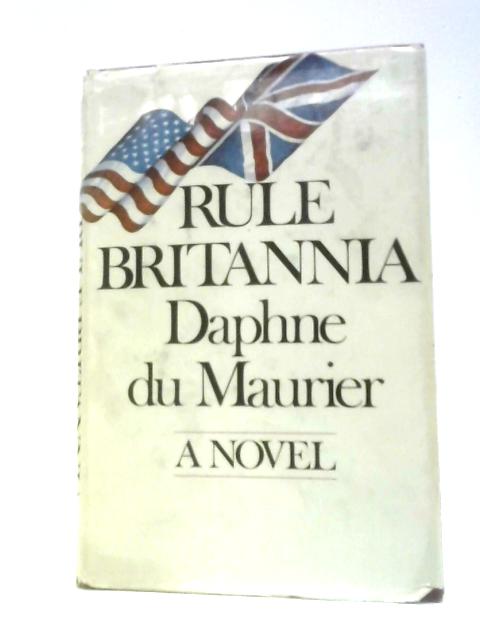 Rule Britannia By Daphne Du Maurier