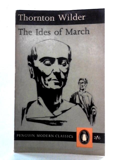 The Ides Of March von Thornton Wilder