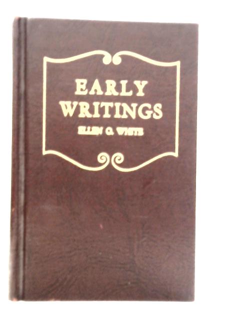 Early Writings of Ellen G.White By Ellen G.White