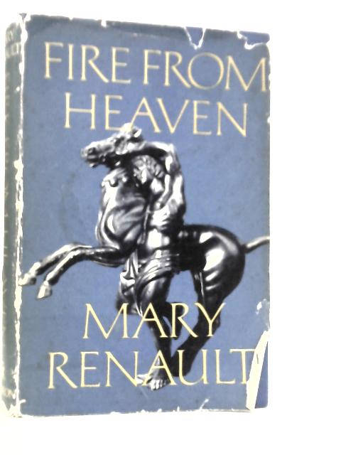 Fire from Heaven By Mary Renault