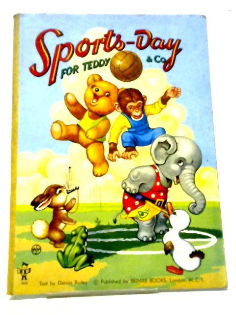 Sports-Day for Teddy & Co By Dennis Burley