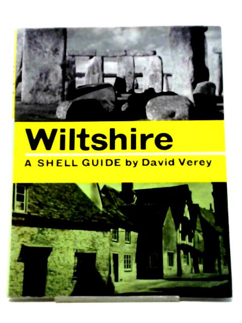 Shell Guide To Wiltshire: A Series Of Views, Of Castles, Seats Of The Nobility, Mines, Picturesque Scenery, Towns, Public Buildings, Churches, Antiquities Etc (Shell Guides) von David Verey