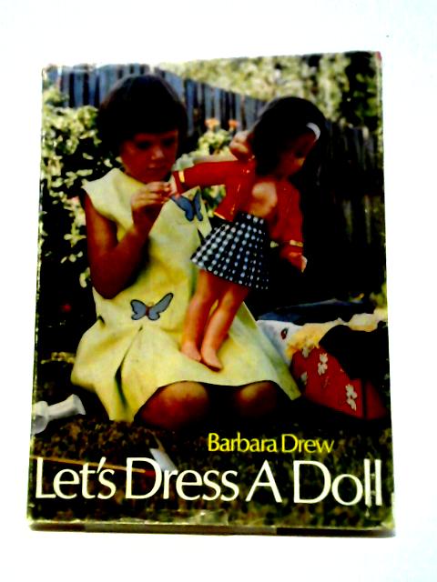 Let's Dress a Doll By Barbara Drew