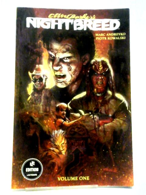 Cliver Barker's Nightbreed, Volume One By Cliver Barker