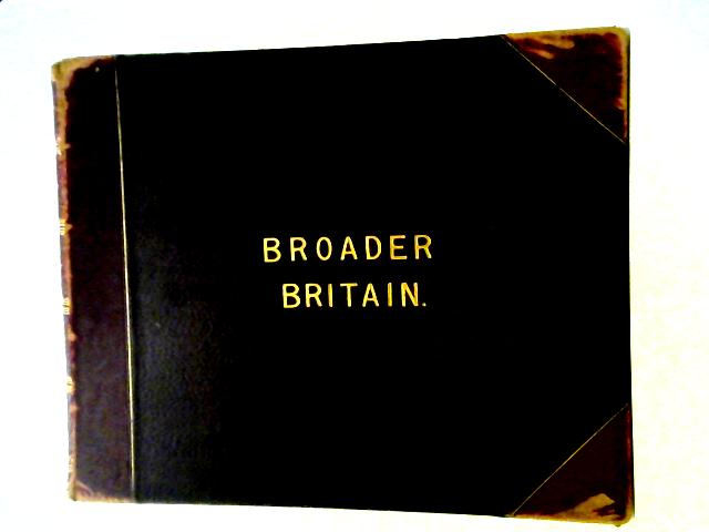 Broader Britain. Photographs Depicting The Scenery, The Cities And The Industries Of The Colonies And Dependencies Of The Crown von The Werner Company