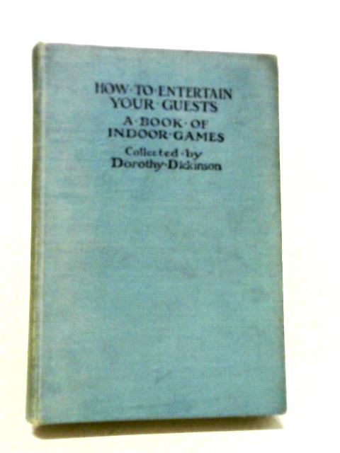 How to Entertain Your Guests von Dorothy Dickinson