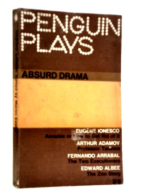 Absurd Drama - Amedee, Professor Taranne, The Two Executioners & The Zoo Story By Various