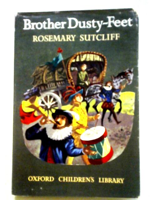 Brother Dusty-feet (Oxford Children's Library) By Rosemary Sutcliff