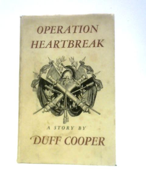 Operation Heartbreak: A Story von Duff Cooper