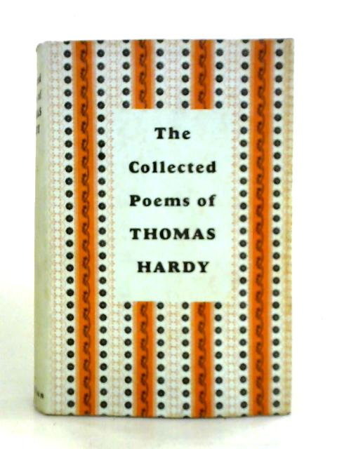 The Collected Poems Thomas Hardy von Thomas Hardy