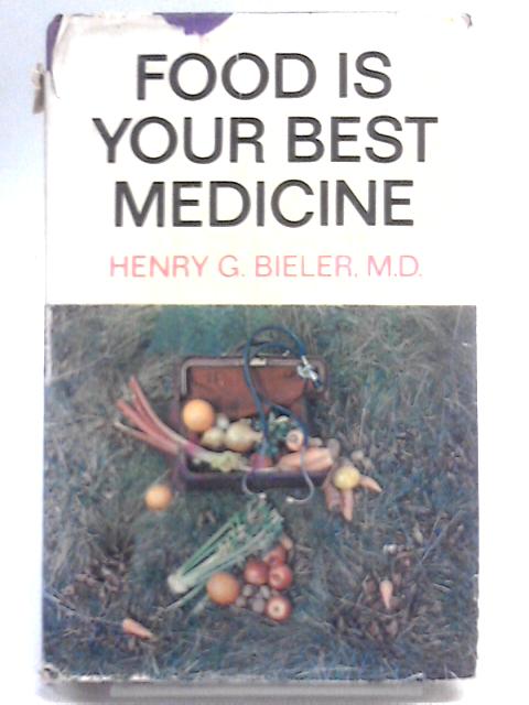 Food Is Your Best Medicine von Henry G. Bieler