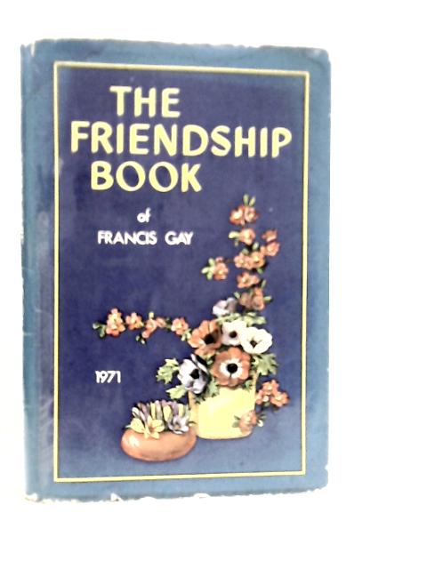 The Friendship Book of Francis Gay 1971 von Francis Gay