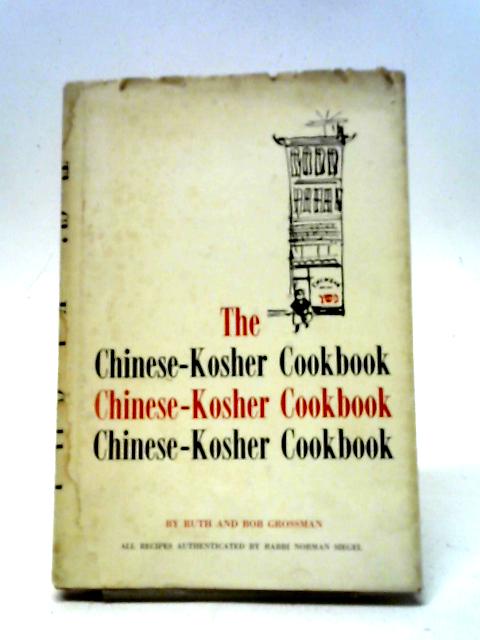 The Chinese-Kosher Cookbook By Ruth and Bob Grossman