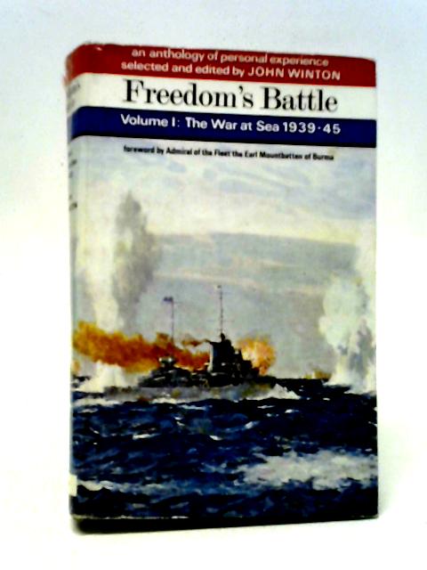 Freedom's Battle: The War at Sea Vol.I By John Winton