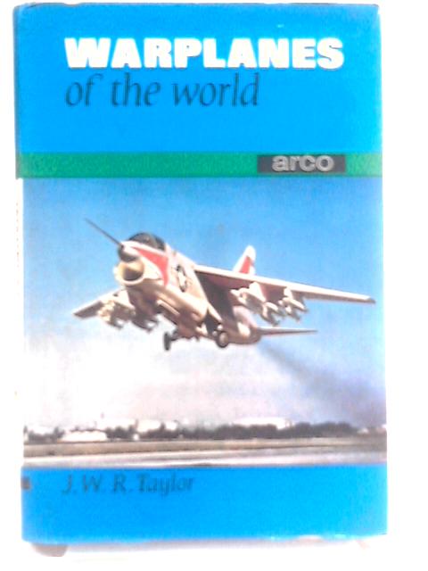 Warplanes of the World von John W. R. Taylor