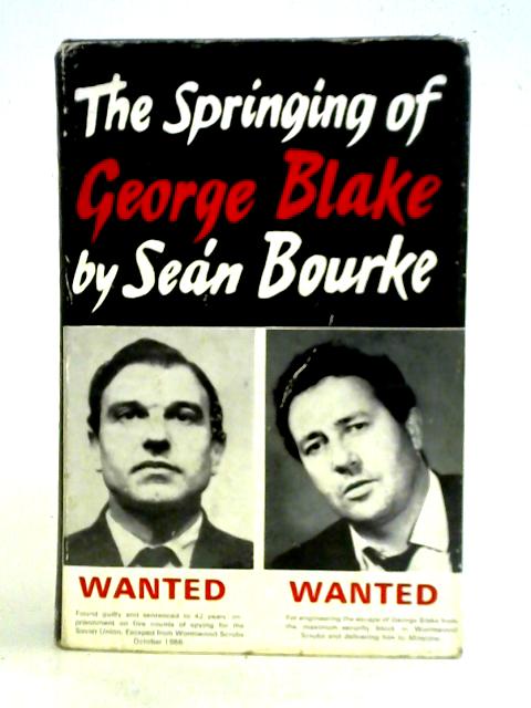 The Springing of George Blake By Sean Bourke