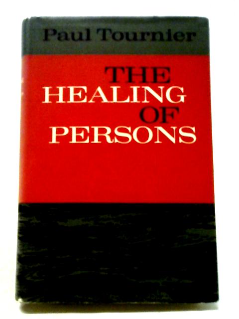 The Healing of Persons By Paul Tournier