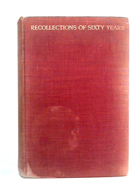 Recollections Of Sixty Years von Allan Fea