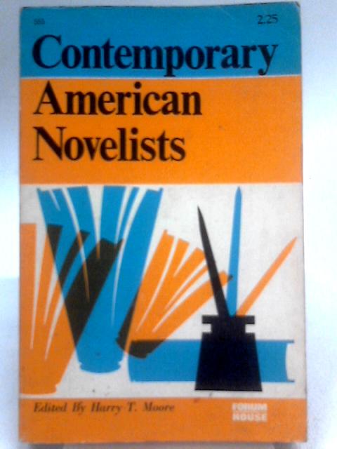 Contemporary American Novelists By Harry T. Moore (Ed.)