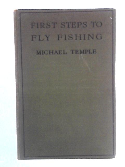 First Steps to Fly-Fishing von Michael Temple