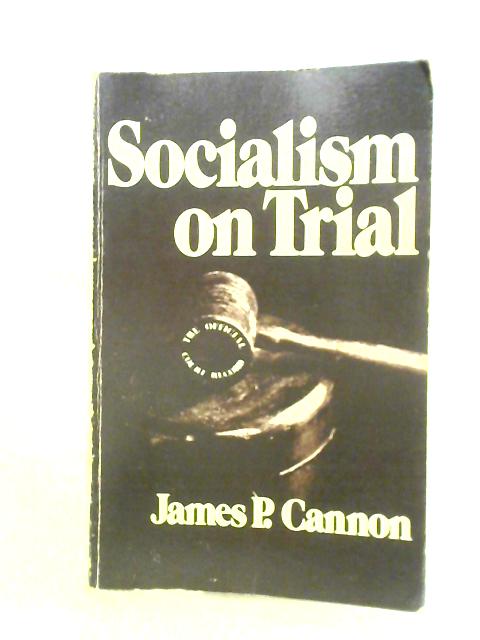 Socialism On Trial By James P. Cannon