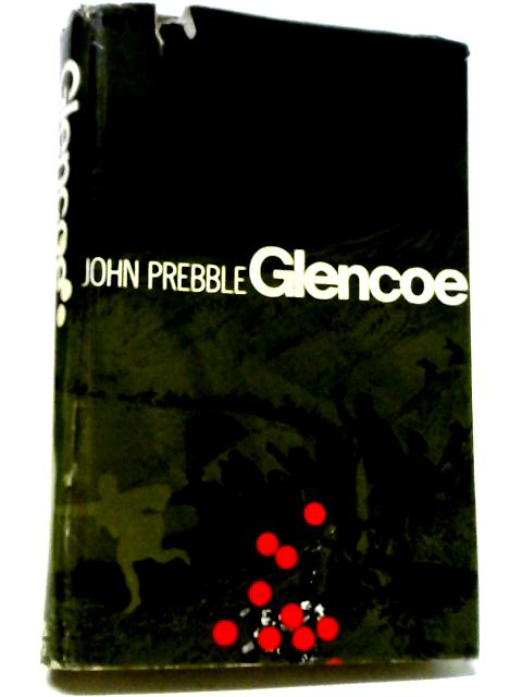 Glencoe: The Story of the Massacre By John Prebble