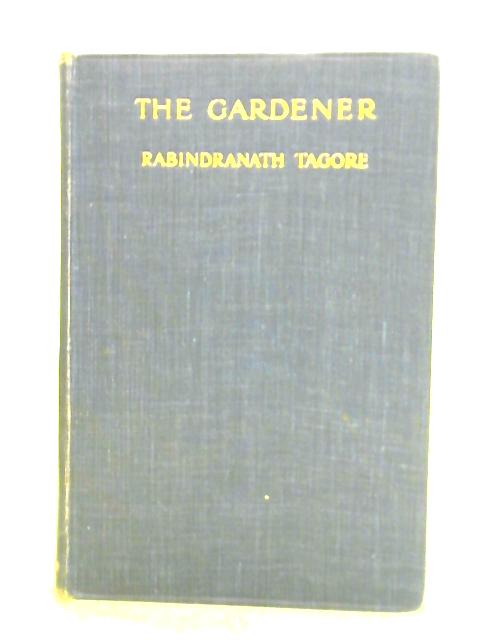 The Gardener By Rabindranath Tagore