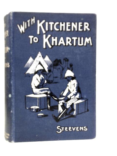 With Kitchener To Khartum von G.W.Steevens