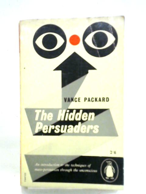 The Hidden Persuaders By Vance Packard